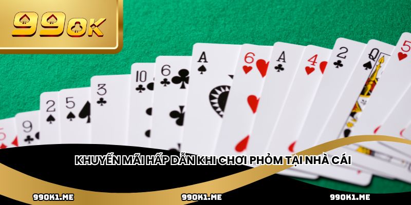 Khuyến mãi hấp dẫn khi chơi phỏm tại nhà cái
