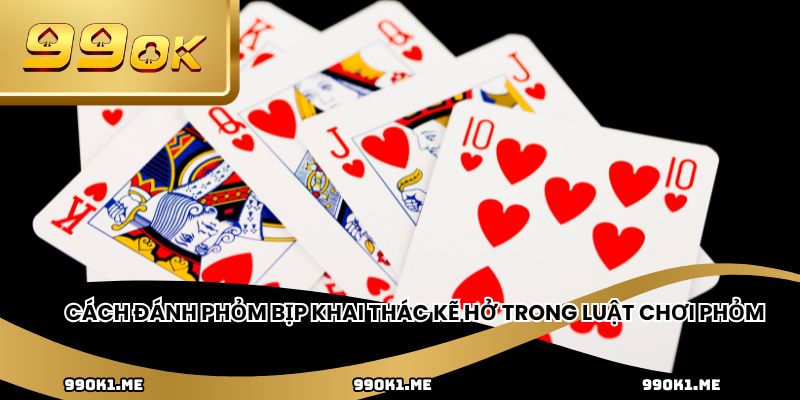 Cách đánh phỏm bịp khai thác kẽ hở trong luật chơi phỏm