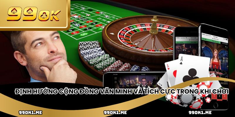 Định hướng cộng đồng văn minh và tích cực trong khi chơi