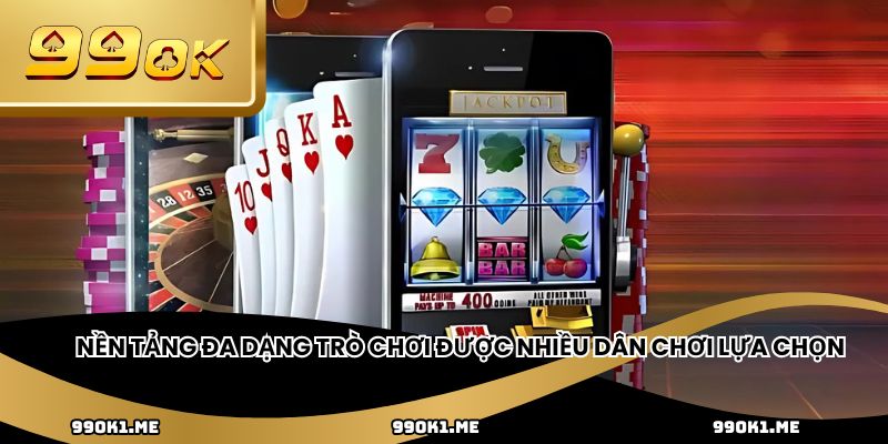 Nền tảng đa dạng trò chơi được nhiều dân chơi lựa chọn
