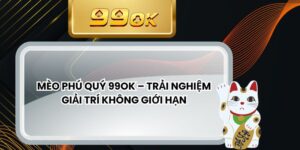 Mèo Phú Quý 99ok – Trải Nghiệm Giải Trí Không Giới Hạn