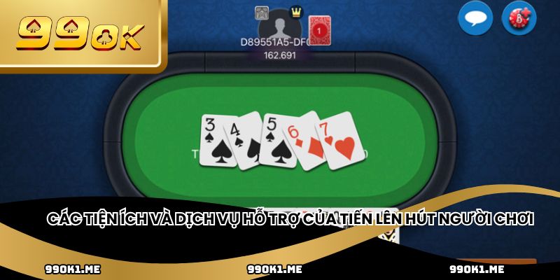Các tiện ích và dịch vụ hỗ trợ của tiến lên hút người chơi